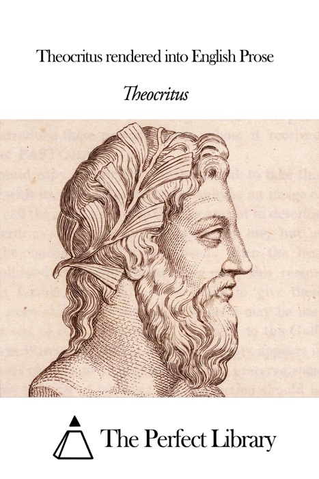 Theocritus Rendered into English Prose