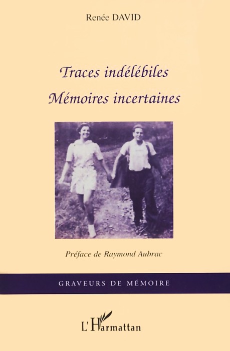 Traces indélébiles mémoires incertaines