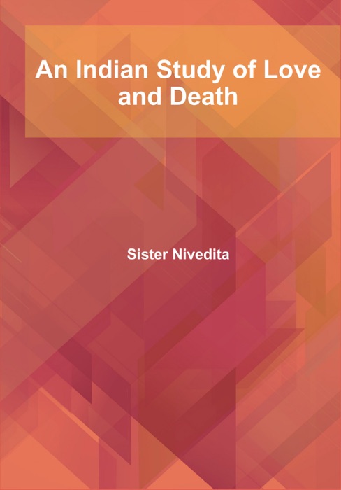 An Indian Study of Love and Death