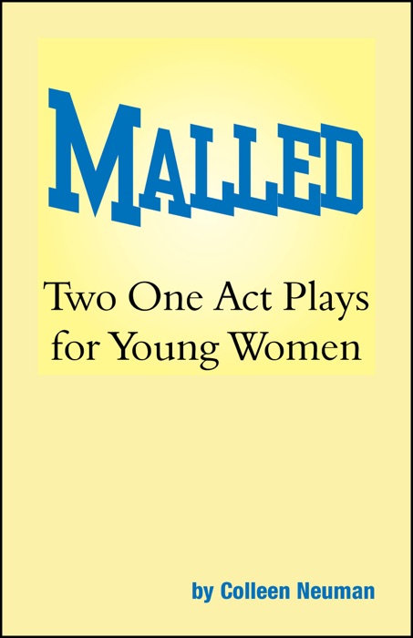 Malled: Two One Act Plays for Young Women