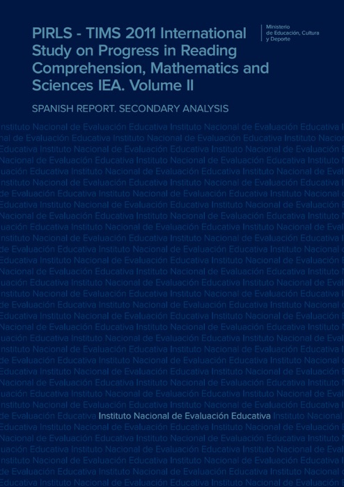PIRLS - TIMS 2011 International Study on Progress in Reading Comprehension, Mathematics and Sciencies IEA. Volumen II: Spanish Report. Secondary Analysis
