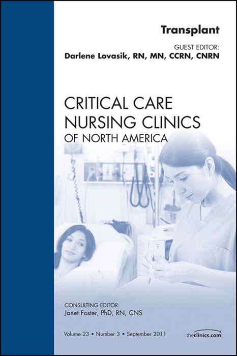 Organ Transplant, An Issue of Critical Care Nursing Clinics - E-Book