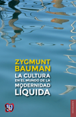 La cultura en el consumo de la modernidad líquida - Bauman, Zygmunt