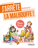 J'arrête la malbouffe ! - Marion Kaplan