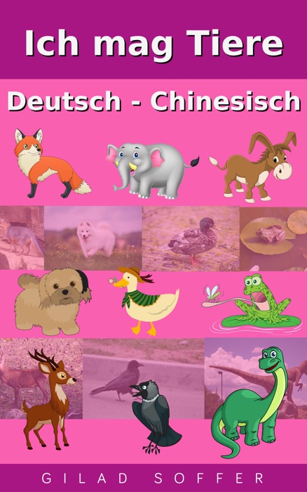 Ich mag Tiere Deutsch - Chinesisch