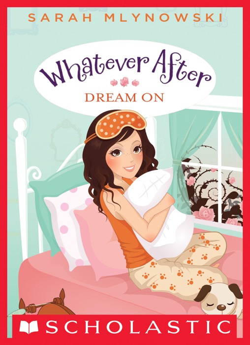 Whatever After #4: Dream On