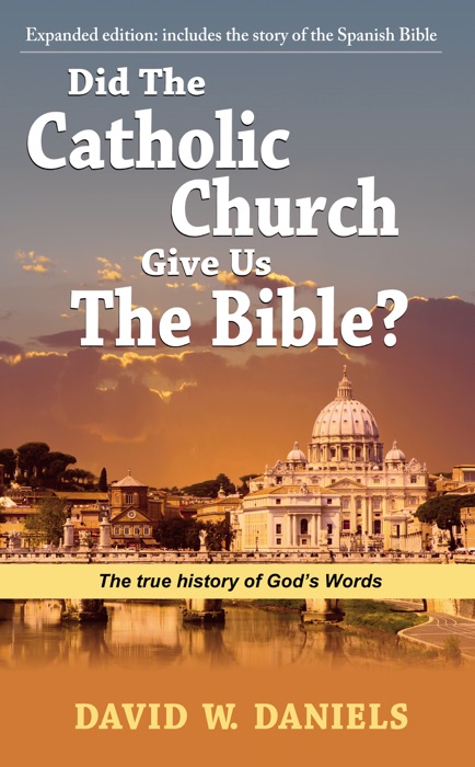 Did The Catholic Church Give Us The Bible?