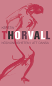 Nödvändigheten i att dansa - Kerstin Thorvall