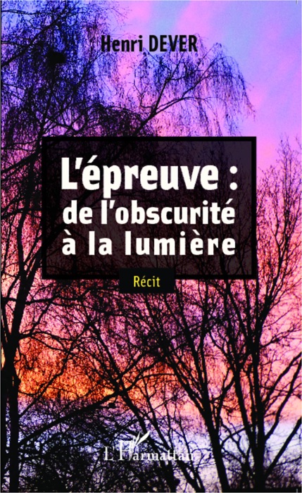 L’épreuve: de l’obscurité à la lumière