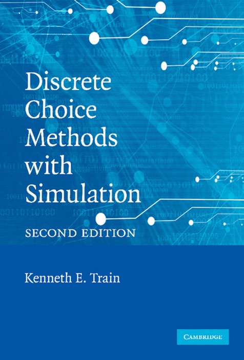 Discrete Choice Methods with Simulation: Second Edition