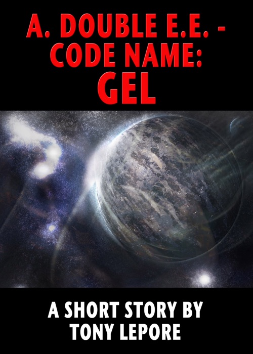 A. Double E.E.: Code Name: GEL