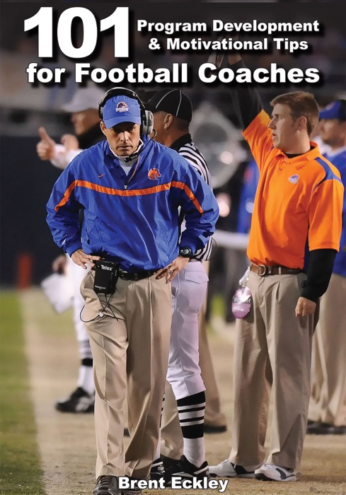 101 Program Development and Motivational Tips for Football Coaches