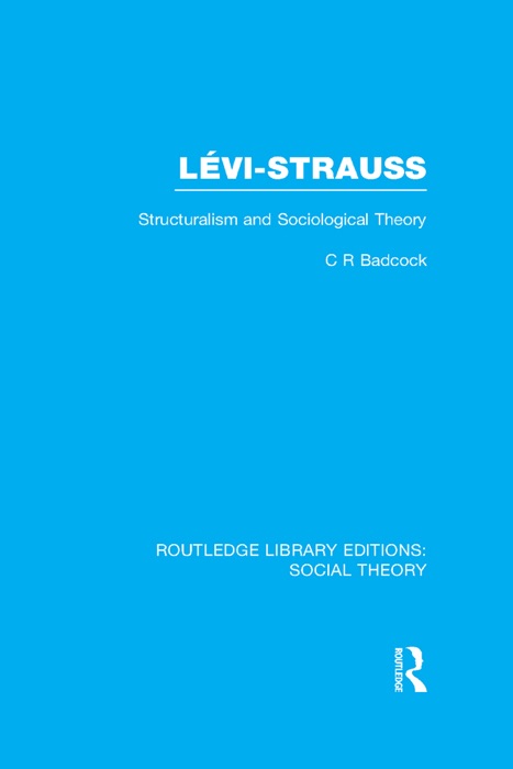 Levi-Strauss (RLE Social Theory)