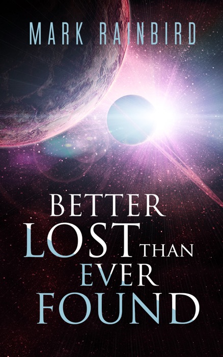 Better Lost Than Ever Found