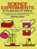 Science Experiments and Amusements for Children - Charles Vivian