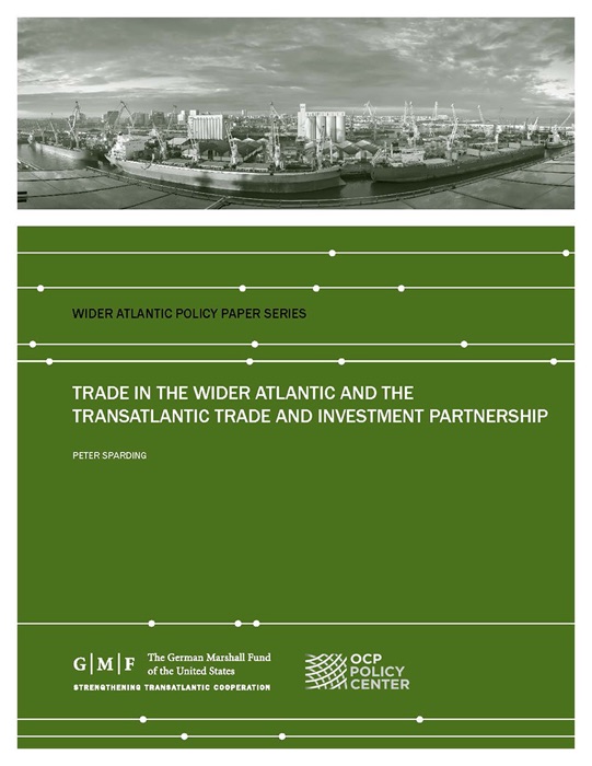 Trade in the Wider Atlantic and the Transatlantic Trade and Investment Partnership