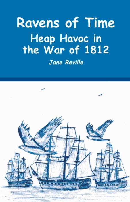 Ravens of Time Heap Havoc in the War of 1812