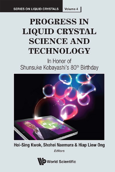 Progress in Liquid Crystal Science and Technology:In Honor of Shunsuke Kobayashi's 80th Birthday