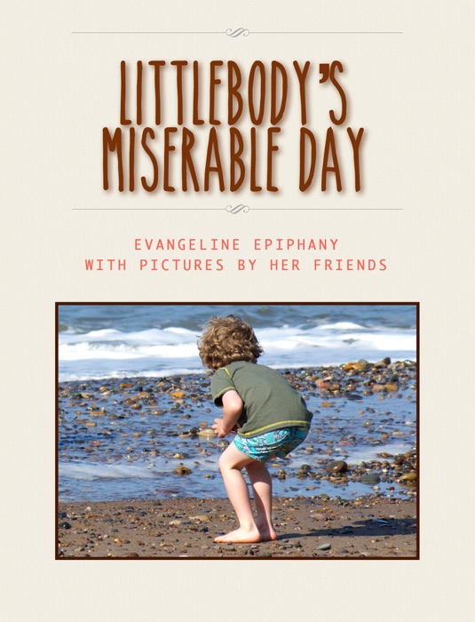 Littlebody's Miserable Day