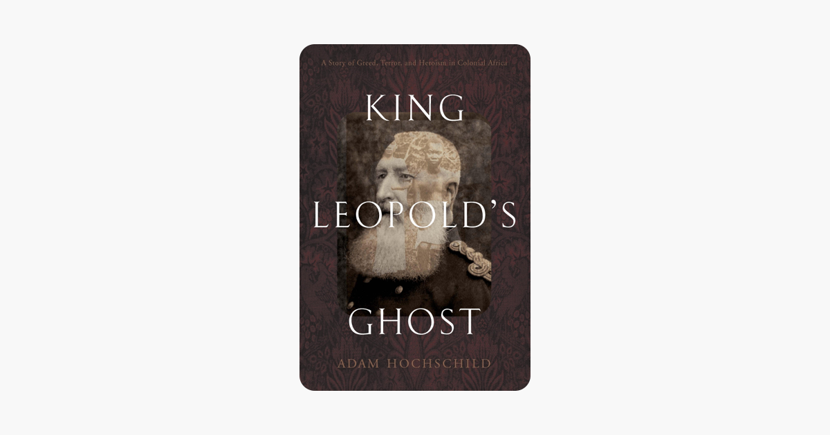 King Leopold's Ghost - Adam Hochschild King Leopold's Ghost - Adam Hochschild