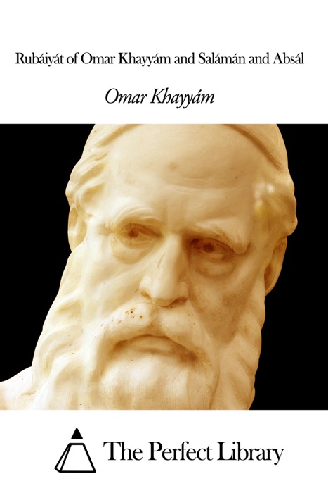Rubáiyát of Omar Khayyám and Salámán and Absál