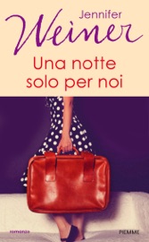 Una notte solo per noi - Jennifer Weiner