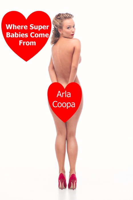 Where Super Babies Come From: A Wives Gone Crazy Story