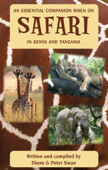 An Essential Companion When on Safari in Kenya & Tanzania - Diane Swan & Peter Swan