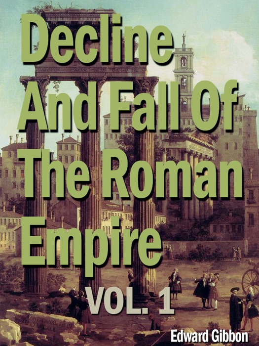 Decline And Fall Of The Roman Empire Vol. 1