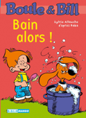 Boule et Bill - Bain alors ! - Jean Roba & Sylvie Allouche