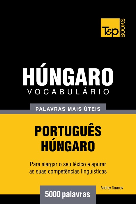Vocabulário Português-Húngaro: 5000 palavras mais úteis