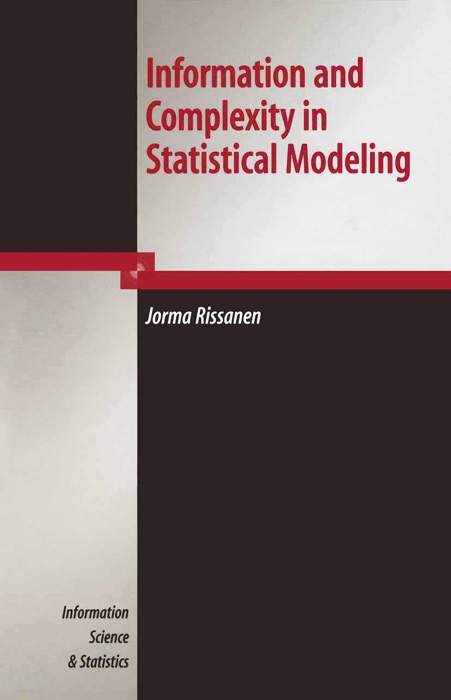 Information and Complexity in Statistical Modeling