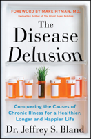 Jeffrey S. Bland - The Disease Delusion artwork