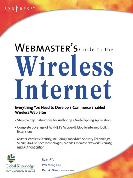 Webmasters Guide To The Wireless Internet (Enhanced Edition)