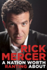 Rick Mercer - A Nation Worth Ranting About artwork