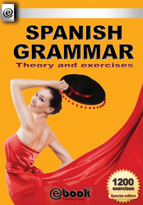 Spanish Grammar: Theory and Exercises