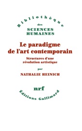 Le paradigme de l'art contemporain. Structures d'une révolution artistique