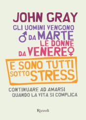 Gli uomini vengono da Marte, le donne da Venere e sono tutti sotto stress