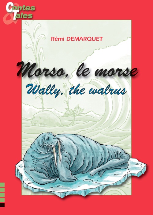 Morso, le morse / Wally, the walrus