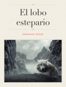 El lobo estepario - Hermann Hesse