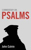 Commentary on Psalms - John Calvin