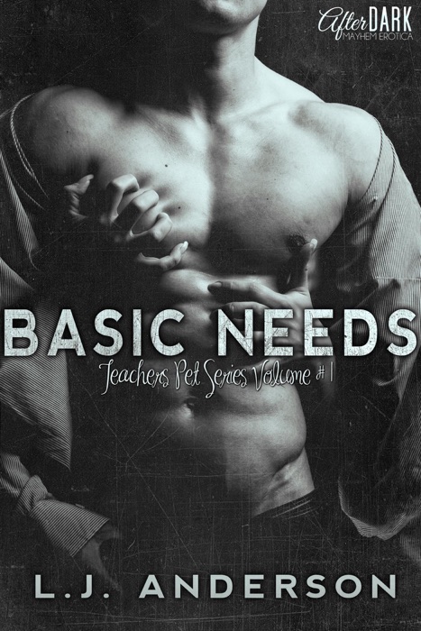 Basic Needs (Teacher's Pet Series, #1)