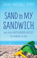 Sand in My Sandwich - Sarah Parshall Perry Cover Art