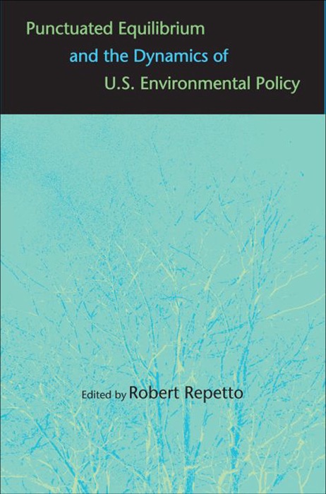 Punctuated Equilibrium and the Dynamics of U.S. Environmental Policy