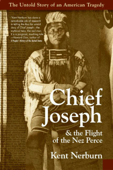 Chief Joseph & the Flight of the Nez Perce - Kent Nerburn