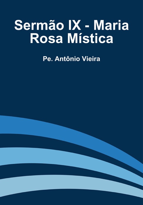 Sermão IX - Maria Rosa Mística