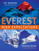 Everest: High Expectations - Pat Morrow & Sharon Wood