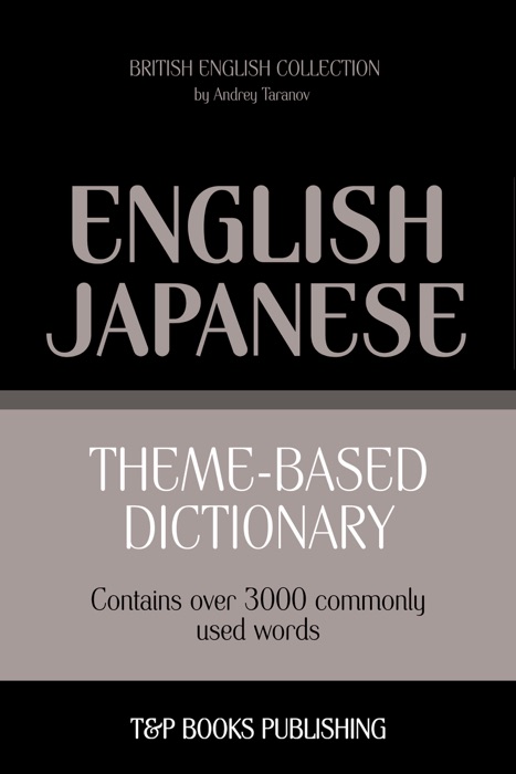 Theme-Based Dictionary: British English-Japanese - 3000 words