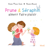 Prune et Séraphin aiment faire plaisir - Florian Thouret & Karine-Marie Amiot