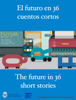 El futuro en 36 cuentos cortos - Carlos Zuñiga